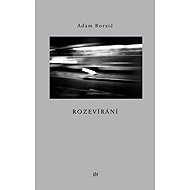 Rozevírání - Adam Borzič