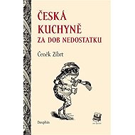 Česká kuchyně za dob nedostatku - Čeněk Zíbrt