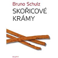Skořicové krámy - Bruno Schulz