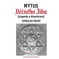 Mýtus Věčného Žida - Jaroslav Vacek