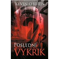 Poslední výkřik - Kevin O'Brien