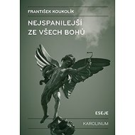 Nejspanilejší ze všech bohů - František Koukolík
