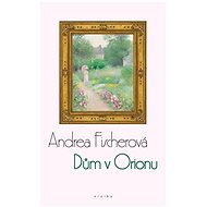 Dům v Orionu - Andrea Fischerová