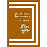 Formy citu: Lacanovská teorie - Miloš Kučera