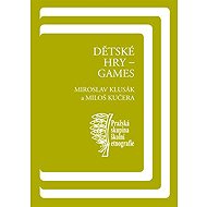 Dětské hry - games - Miroslav Klusák  Miloš Kučera