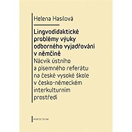 Lingvodidaktické problémy výuky odborného vyjadřování v němčině - Helena Hasilová