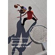 Instrumentality and values in sport - Irena Parry-Martínková