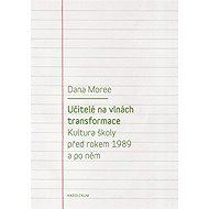 Učitelé na vlnách transformace - Dana Moreeová