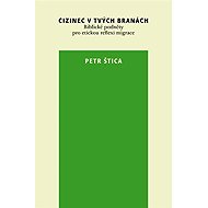 Cizinec v tvých branách - Petr Štica