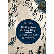 Thinking About Ordinary Things - Jan Sokol