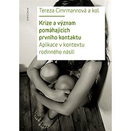Krize a význam pomáhajících prvního kontaktu - Tereza Cimrmannová  Kol.
