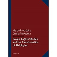 Prague English Studies and the Transformation of Philologies - Martin Procházka  Ondřej Pilný