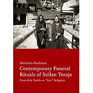 Contemporary Funeral Rituals of Sadan Toraja - Michaela Budiman