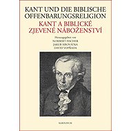 Kant und die biblische Offenbarungsreligion / Kant a biblické zjevené náboženství - 