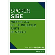Spoken Sibe: Morphology of the Inflected Parts of Speech - Veronika Zikmundová