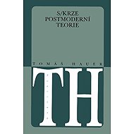 Through postmodern theories - Tomáš Hauer