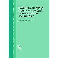 Návody k základním praktickým cvičením z farmaceutické technologie - Milan Řehula