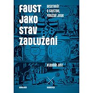 Faust jako stav zadlužení - Vladimír Just