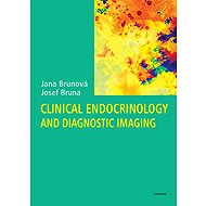 Clinical Endocrinology and Diagnostic Imaging - Josef Bruna  Jana Brunová