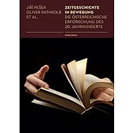 Zeitgeschichte in Bewegung - Jiří Pešek  Oliver Rathkolb