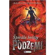 Podzemie - Špirála hrôzy v Podzemí  - Roderick Gordon