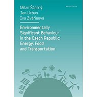 Environmentally Significant Behaviour in the Czech Republic: Energy, Food and Transportation - Jan Urban  Iva Zvěřinová  Milan Ščasný