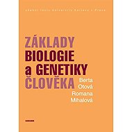 Fundamentals of human biology and genetics - Berta Otová  Romana Mihalová