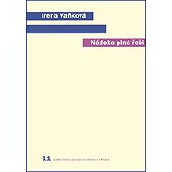 Nádoba plná řeči - Irena Vaňková