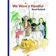 We Were a Handful - Karel Poláček