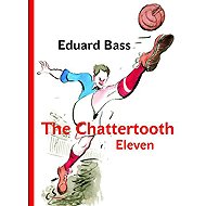 The Chattertooth Eleven - Eduard Bass