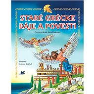 Staré grécke báje a povesti - Jana Eislerová