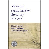 Moderní skandinávské literatury 1870-2000 - Viola Parente-Čapková  Martin Humpál  Helena Kadečková