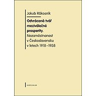 Odvrácená tvář meziválečné prosperity - Jákob Rákosník