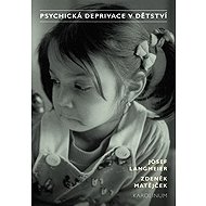 Psychological deprivation in childhood - Josef Langmeier  Zdeněk Matějček