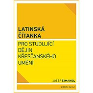 Latin Reader for Students of Christian Art History - Josef Šimandl