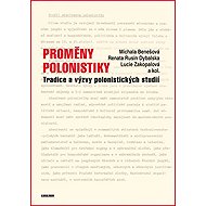 Transformations of Polish Studies - Lucie Zakopalová  Renata Rusin Dybalska  Michala Benešová  Kol.