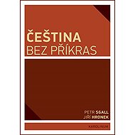 Čeština bez příkras - Jiří Hronek  Petr Sgall