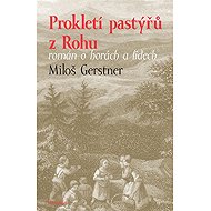 Prokletí pastýřů z Rohu - Miloš Gerstner