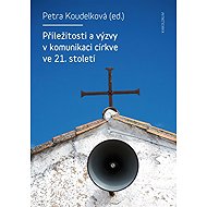 Příležitosti a výzvy v komunikaci církve v 21. století - 