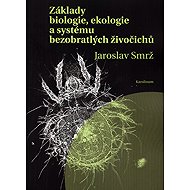 Základy biologie, ekologie a systému bezobratlých živočichů - Jaroslav Smrž