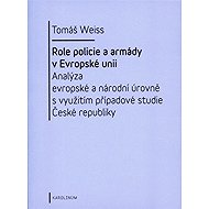 Role policie a armády v Evropské unii - Tomáš Weiss