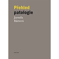 Overview of pathology - Jarmila Bártová