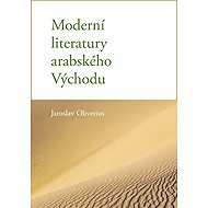 Moderní literatury arabského Východu - Jaroslav Oliverius