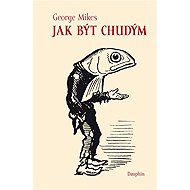 Jak být chudým - George Mikes