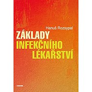 Basics of infectious medicine - Hanuš Rozsypal