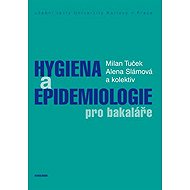 Hygiene and Epidemiology for Bachelors - Milan Tuček  Kol.