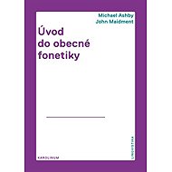 Úvod do obecné fonetiky - John Maidment  Michael Ashby