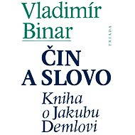 Čin a slovo - Vladimír Binar