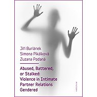 Abused, Battered, or Stalked - Jiří Buriánek  Simona Pikálková  Zuzana Podaná