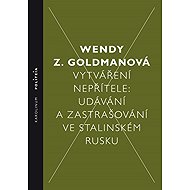 Creating the enemy - Wendy Z. Goldman
